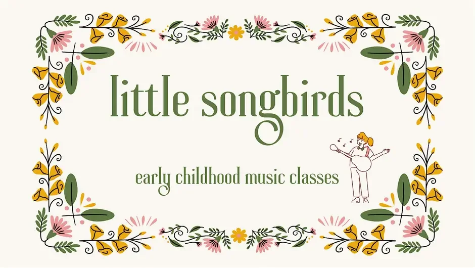 little songbirds: toddler music class