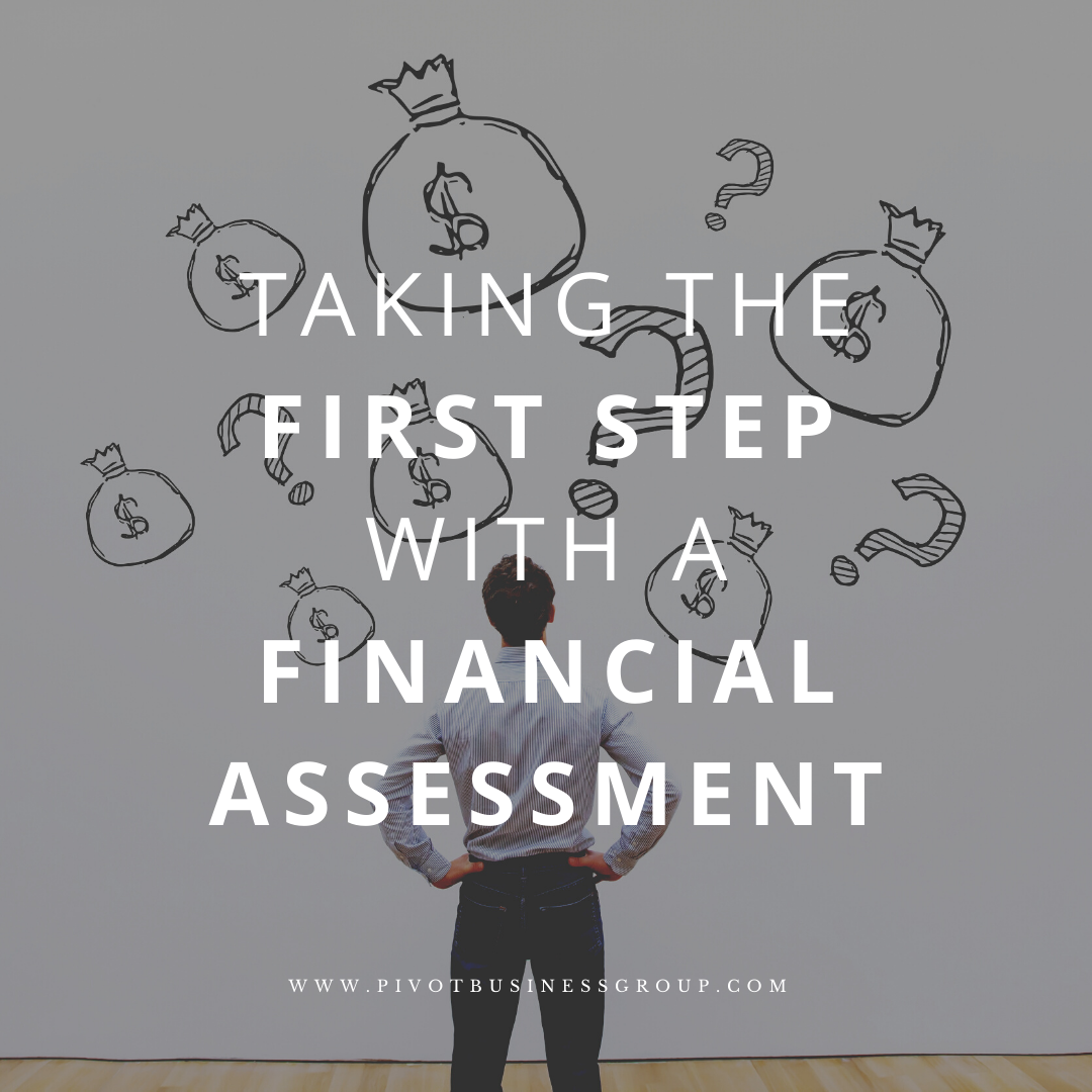Take the First Step - Get a Financial Assessment