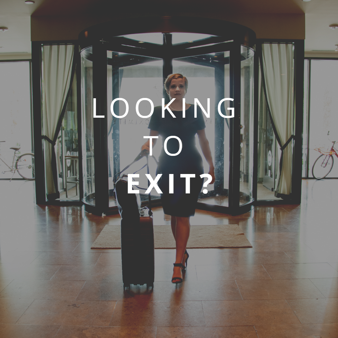 Looking to exit?