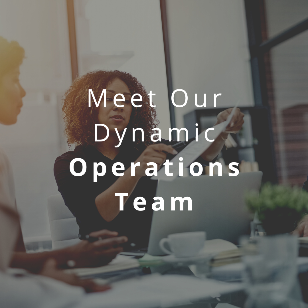 Meet Our Dynamic Operations Team