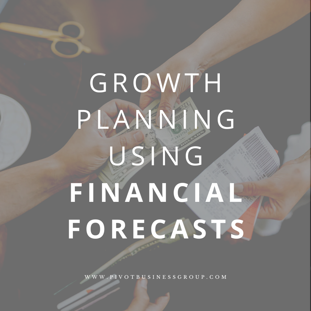 Part 4: Growth Planning Using Financial Forecasts