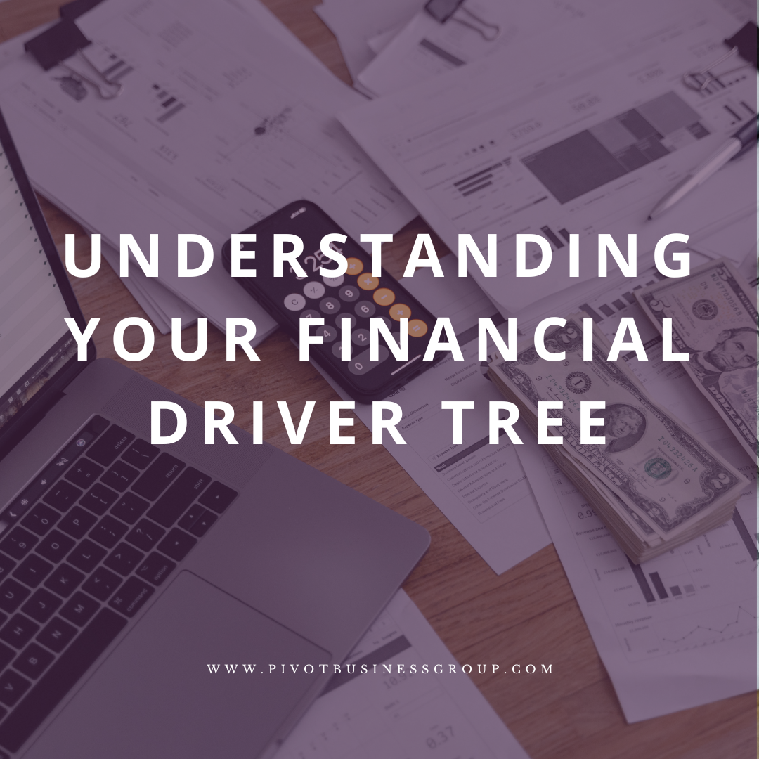 Understanding Your Financial Driver Tree