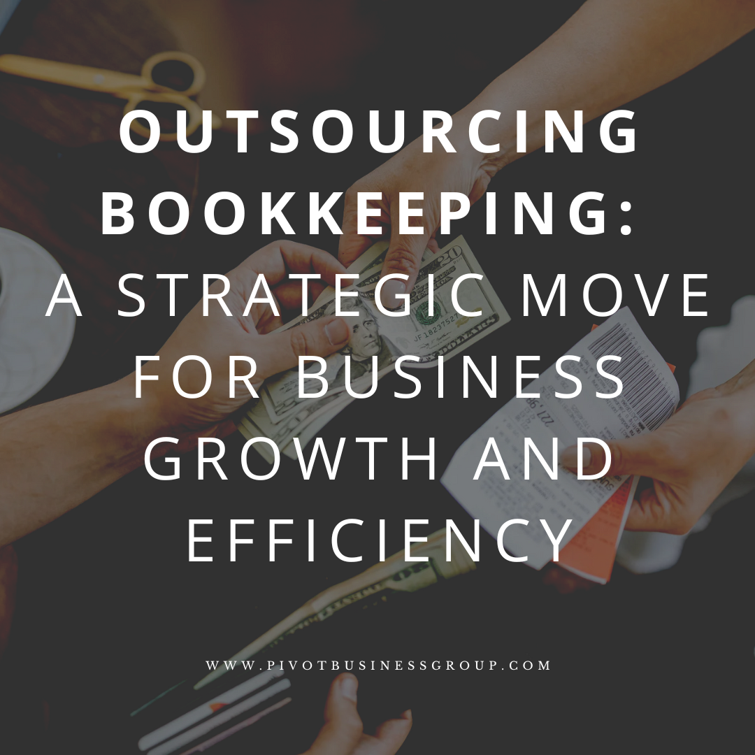 Outsourcing Bookkeeping: A Strategic Move for Business Growth and ...