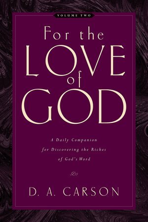 For the Love of God, Vol 2 by D.A. Carson