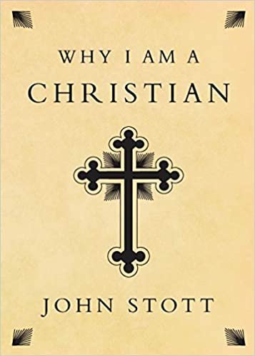 Why I Am a Christian by John Stott