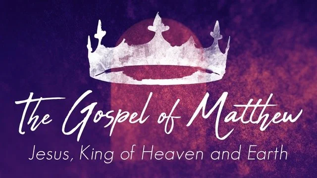 The Gospel of Matthew | Jesus, King of Heaven