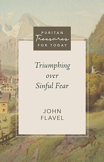 Triumphing Over Sinful Fear