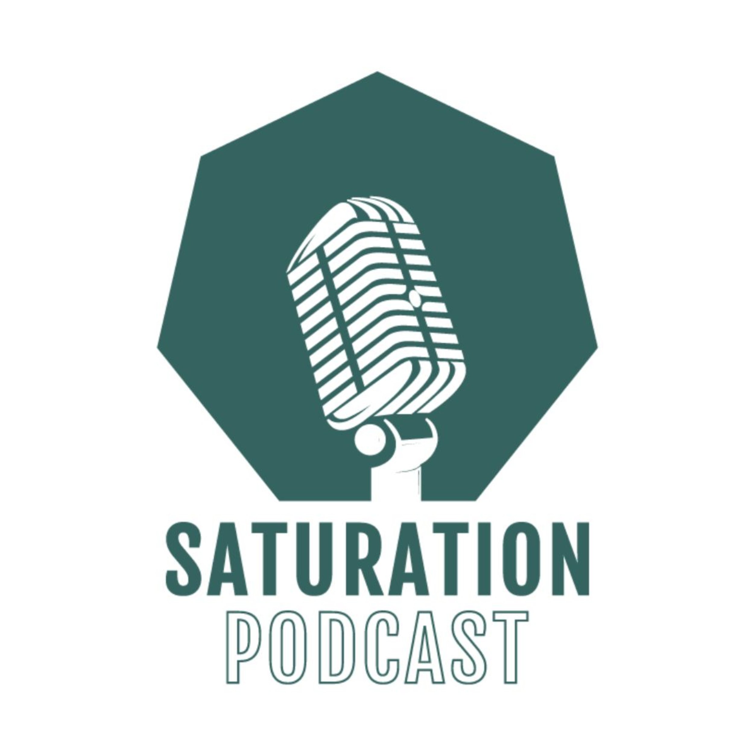 Saturation Podcast