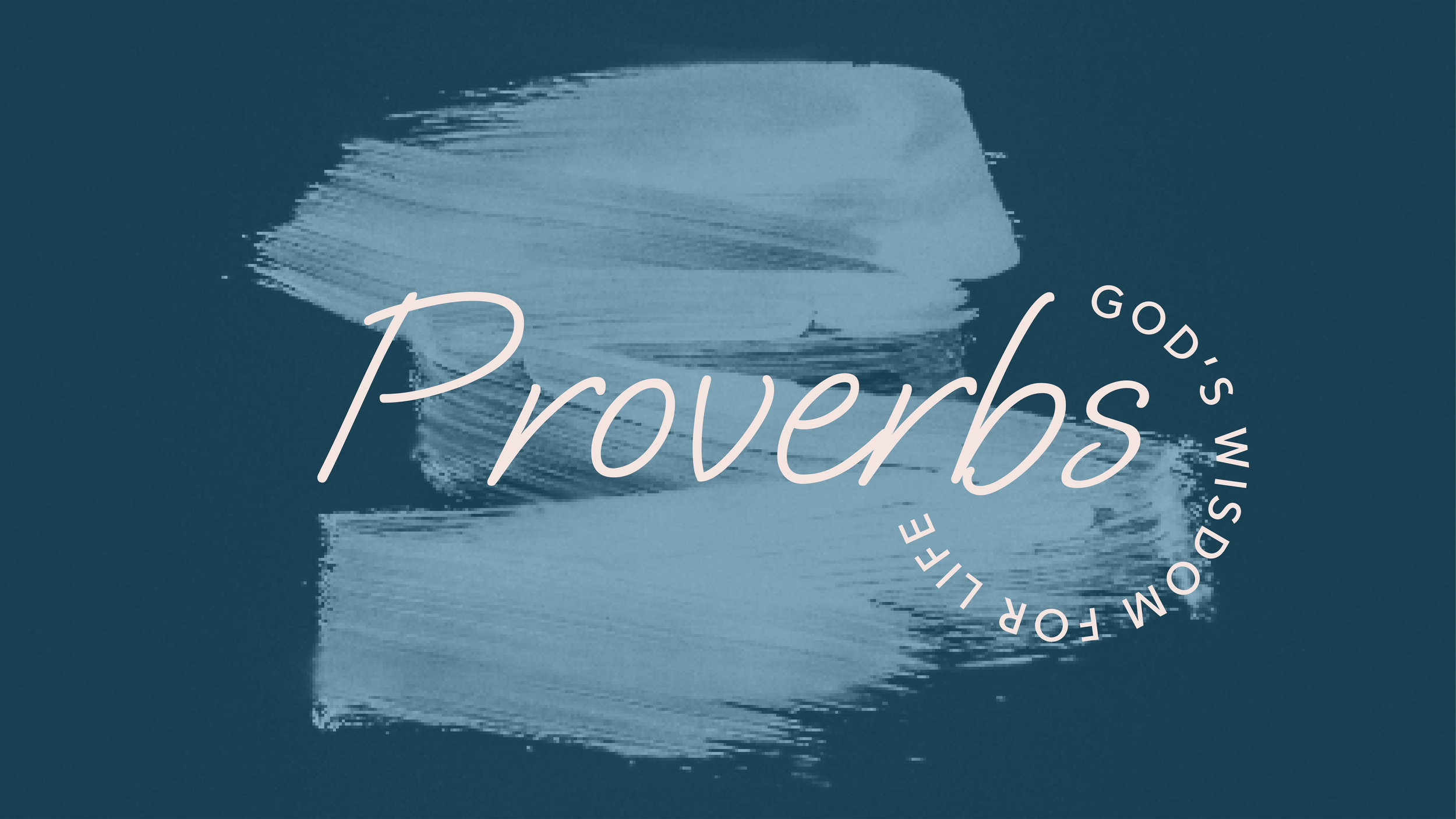 Proverbs | God's Wisdom for Life