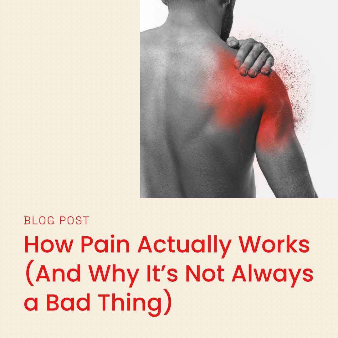 How Pain Actually Works (And Why It’s Not Always a Bad Thing)