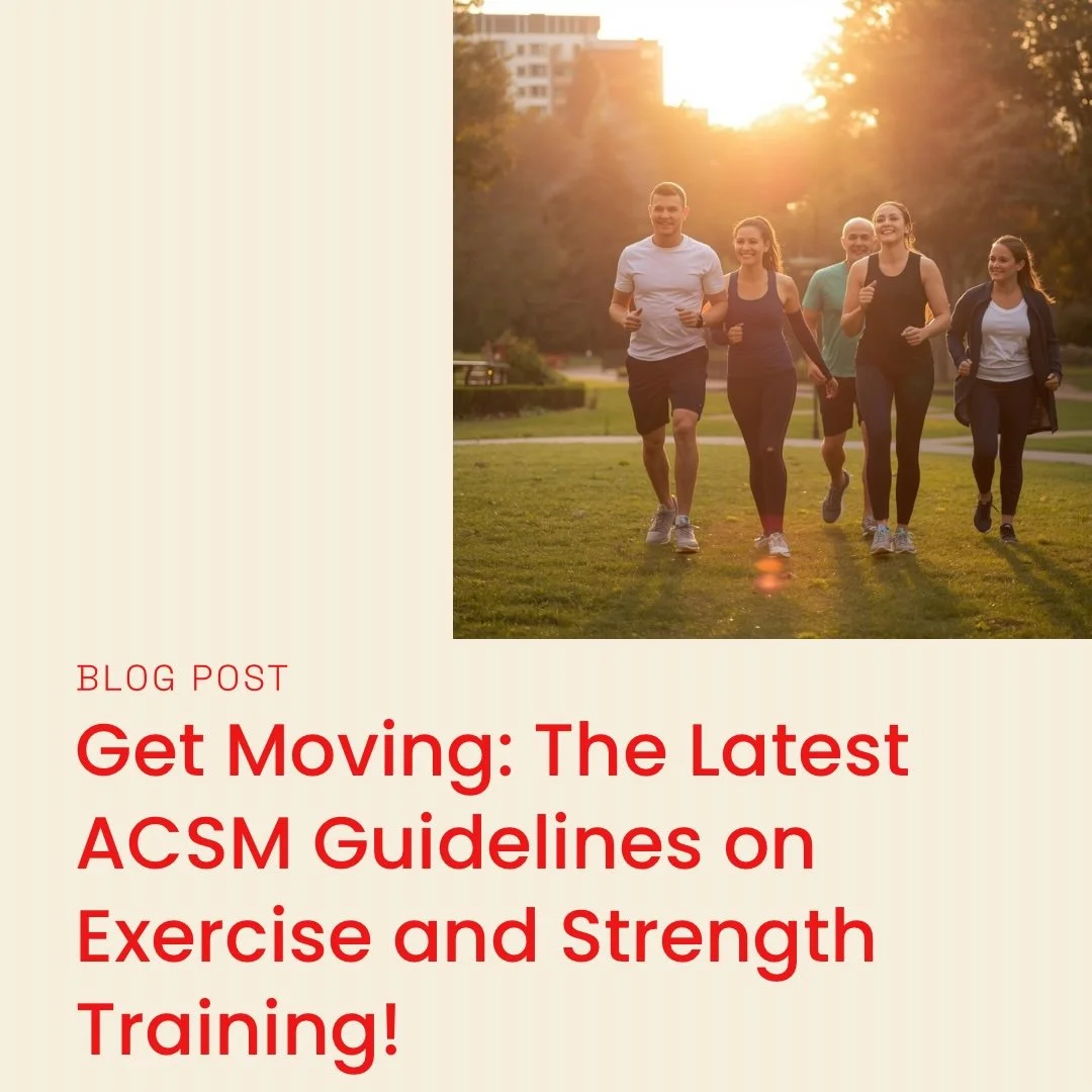 Get Moving: The Latest ACSM Guidelines on Exercise and Strength Training!