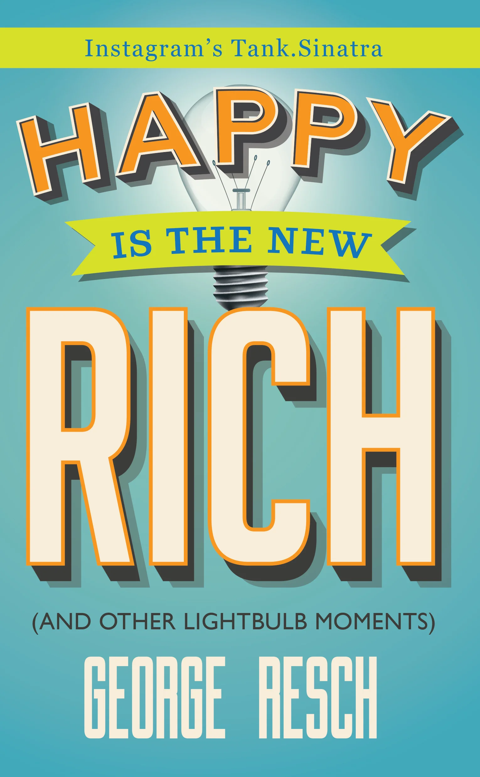 Happy Is the New Rich (Paperback)