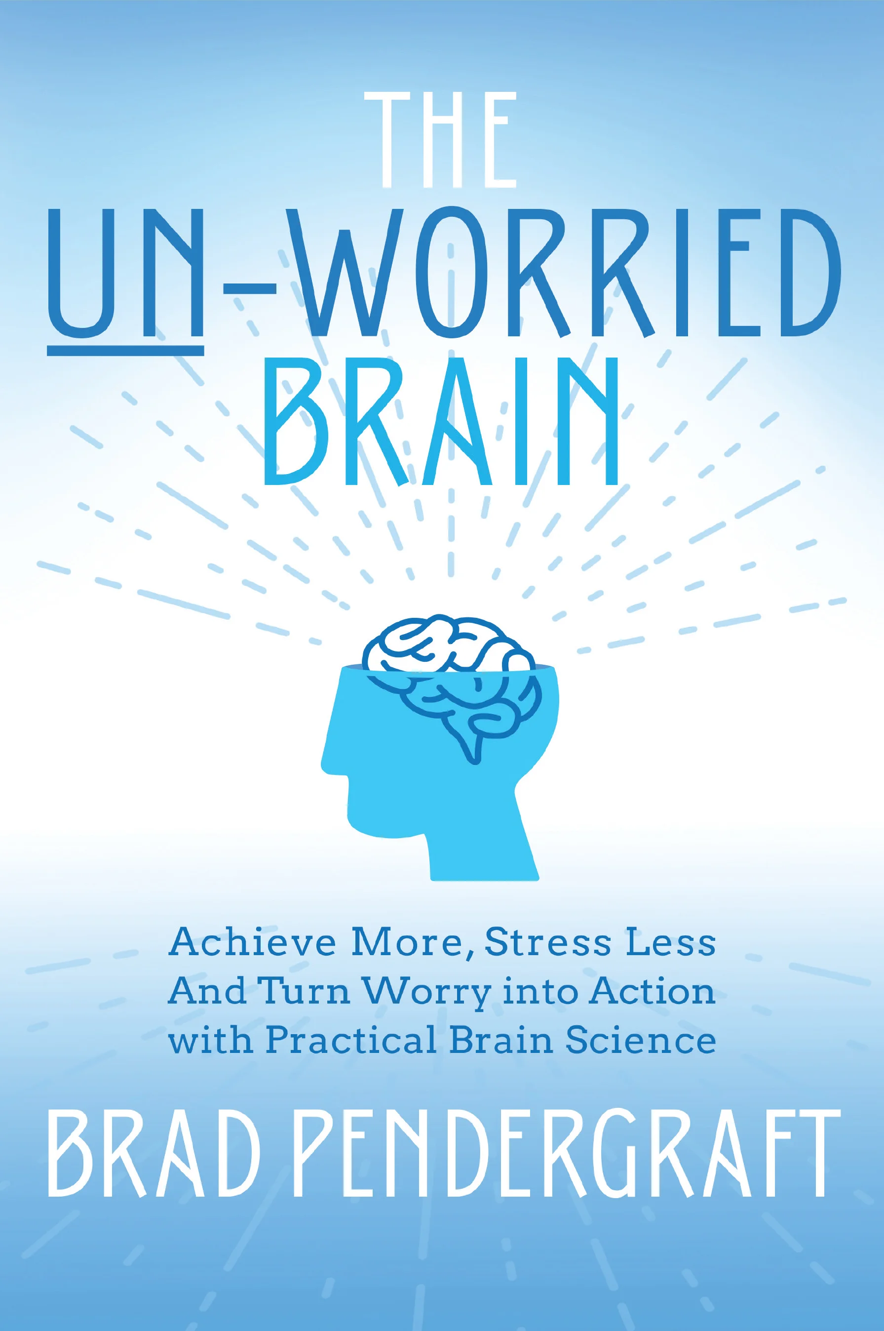 The Un-Worried Brain (Paperback)