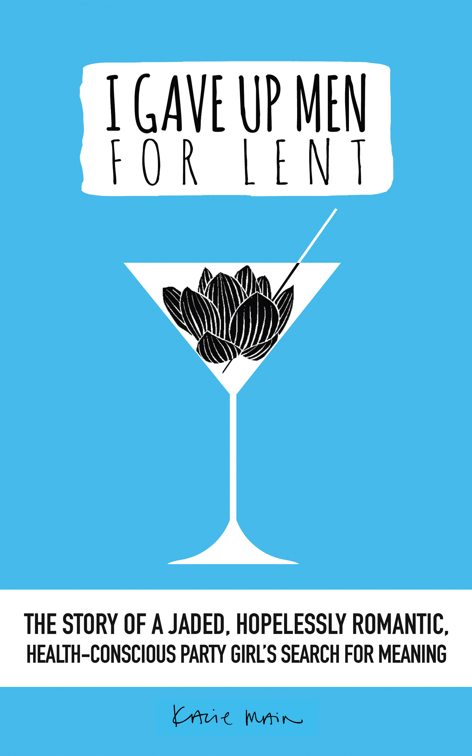 I Gave Up Men For Lent