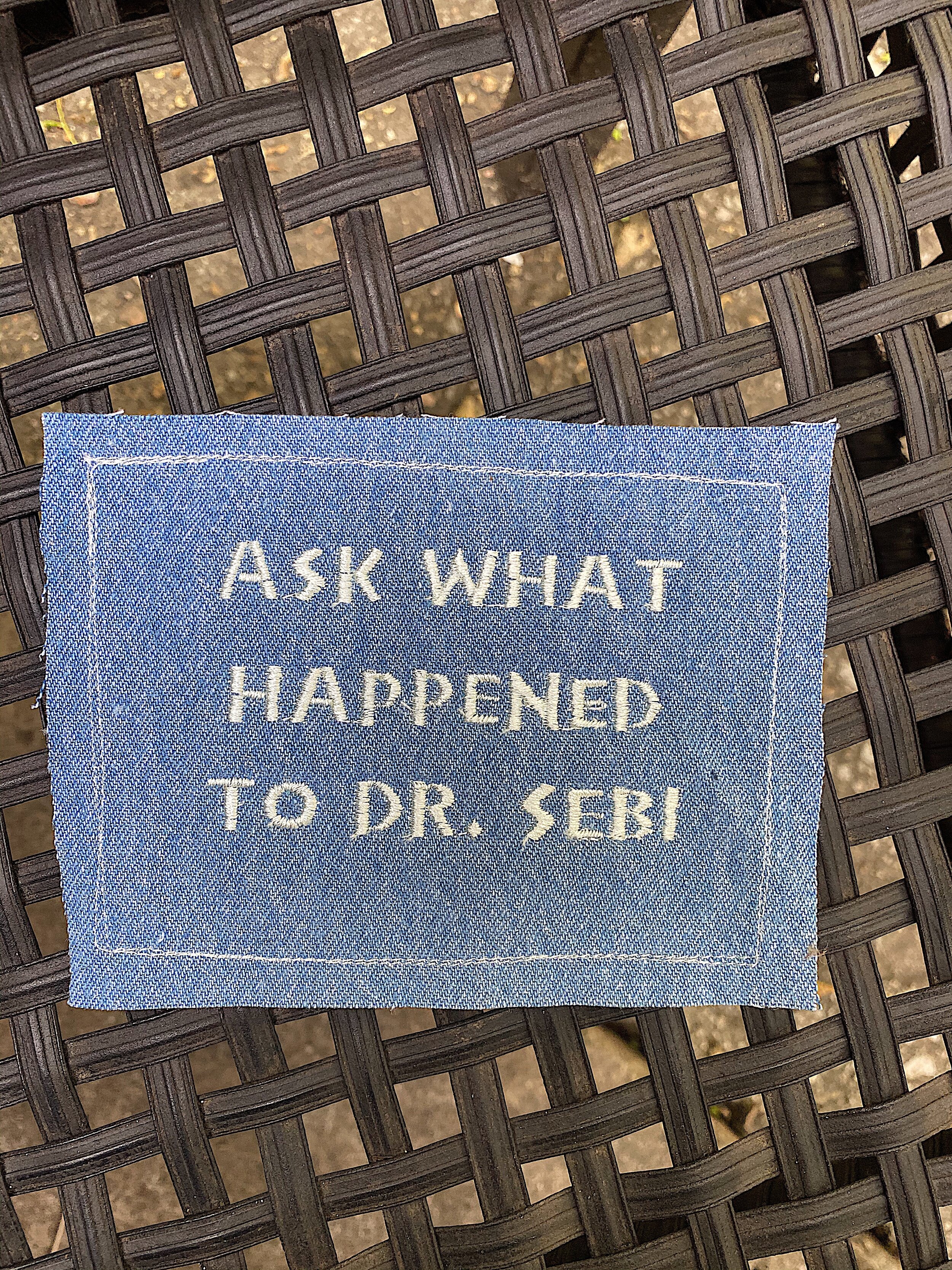 Ask What Happened to Dr. Sebi Denim Patch
