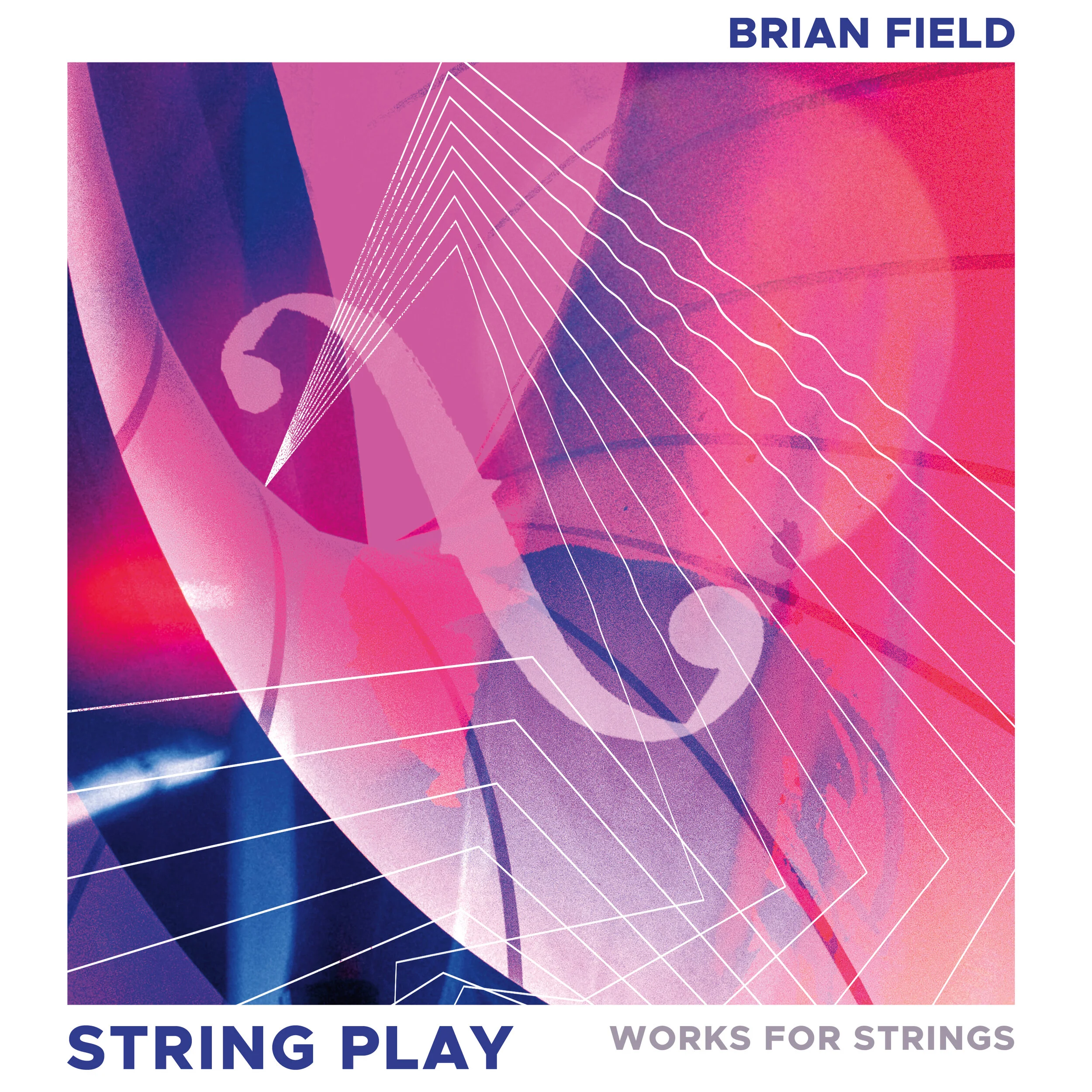Driving Rhythm and Soaring Lyricism Combine in Brian Field’s Fifth Album, STRING PLAY