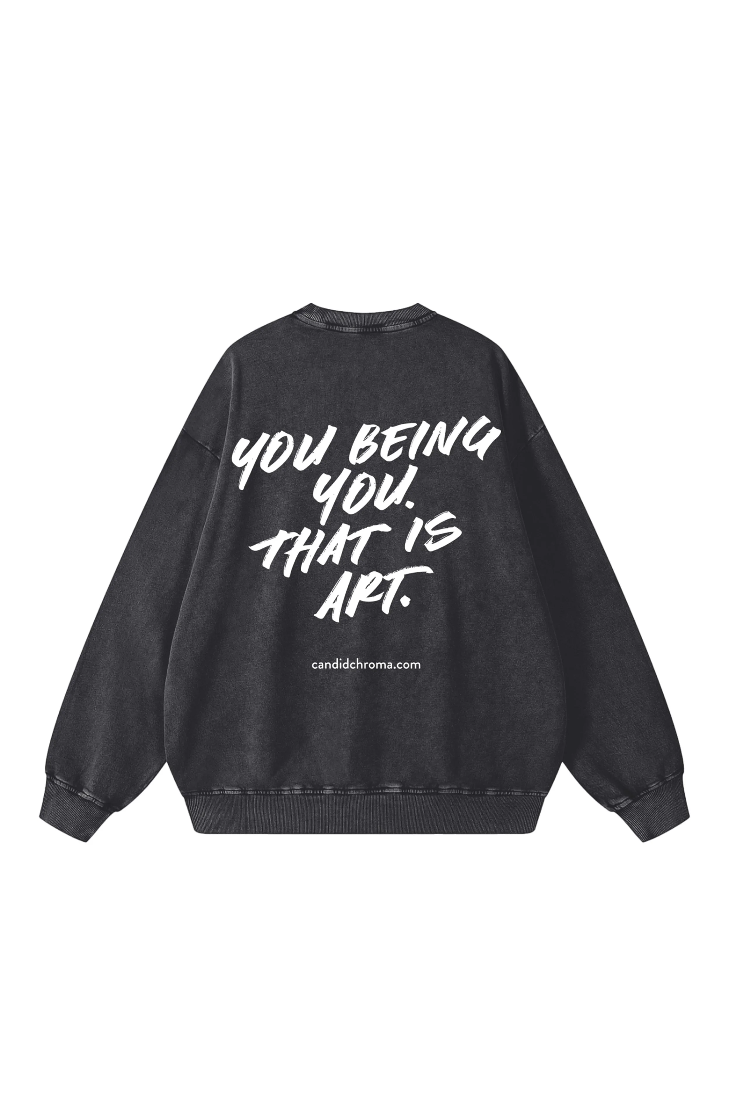 You Being You. That is Art. Crewneck Oversized Sweatshirt