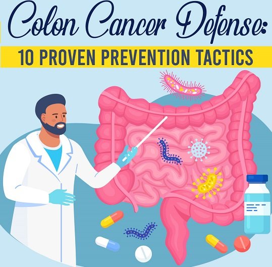 Colon Cancer Defense : 10 Proven Prevention Tactics