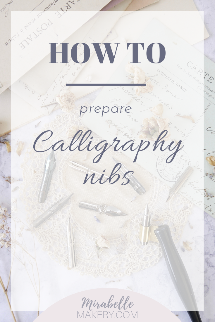 How to Prepare Calligraphy Nibs — Mirabelle Makery