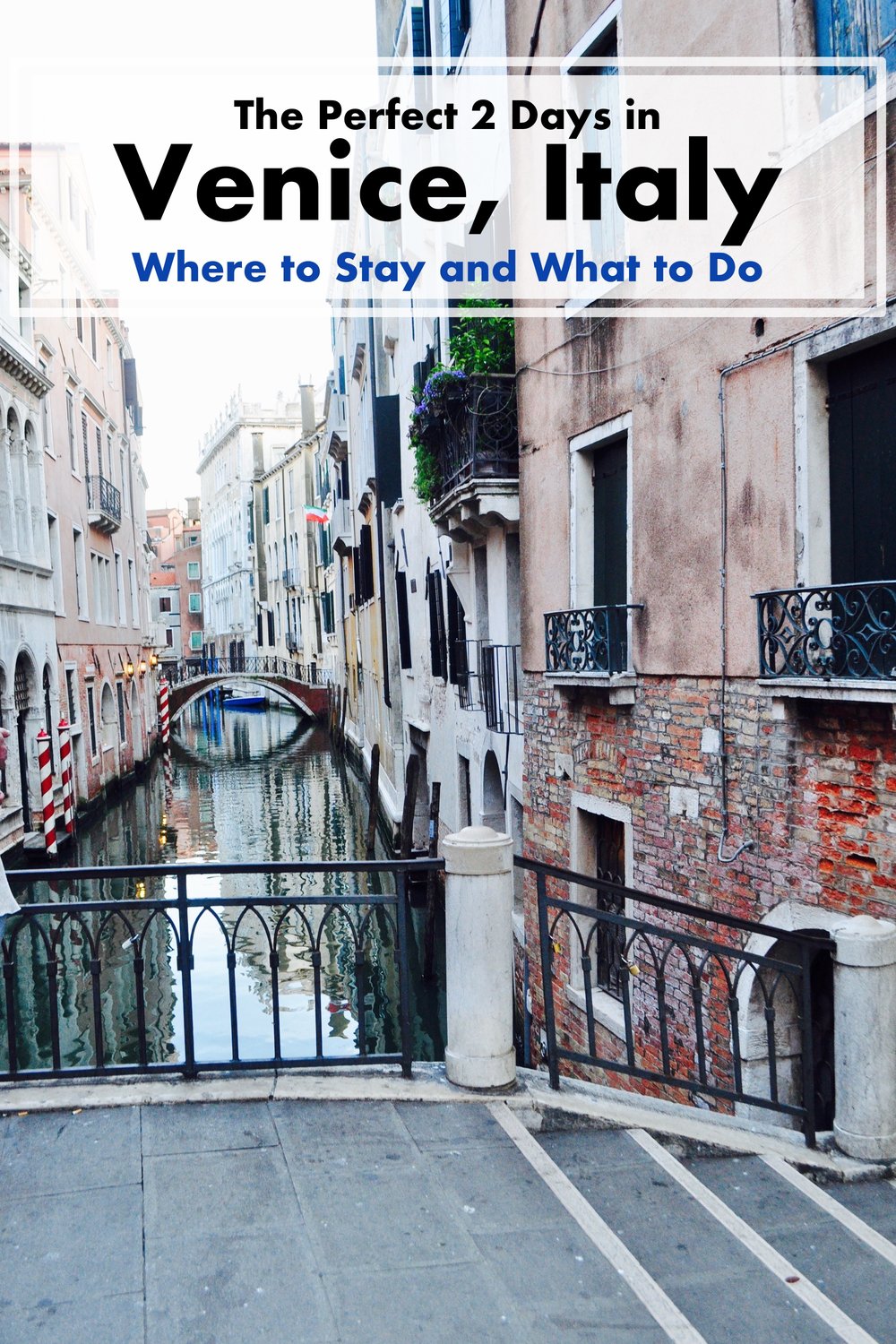A Perfect Two Day Itinerary for Venice, Italy   A Happy Passport