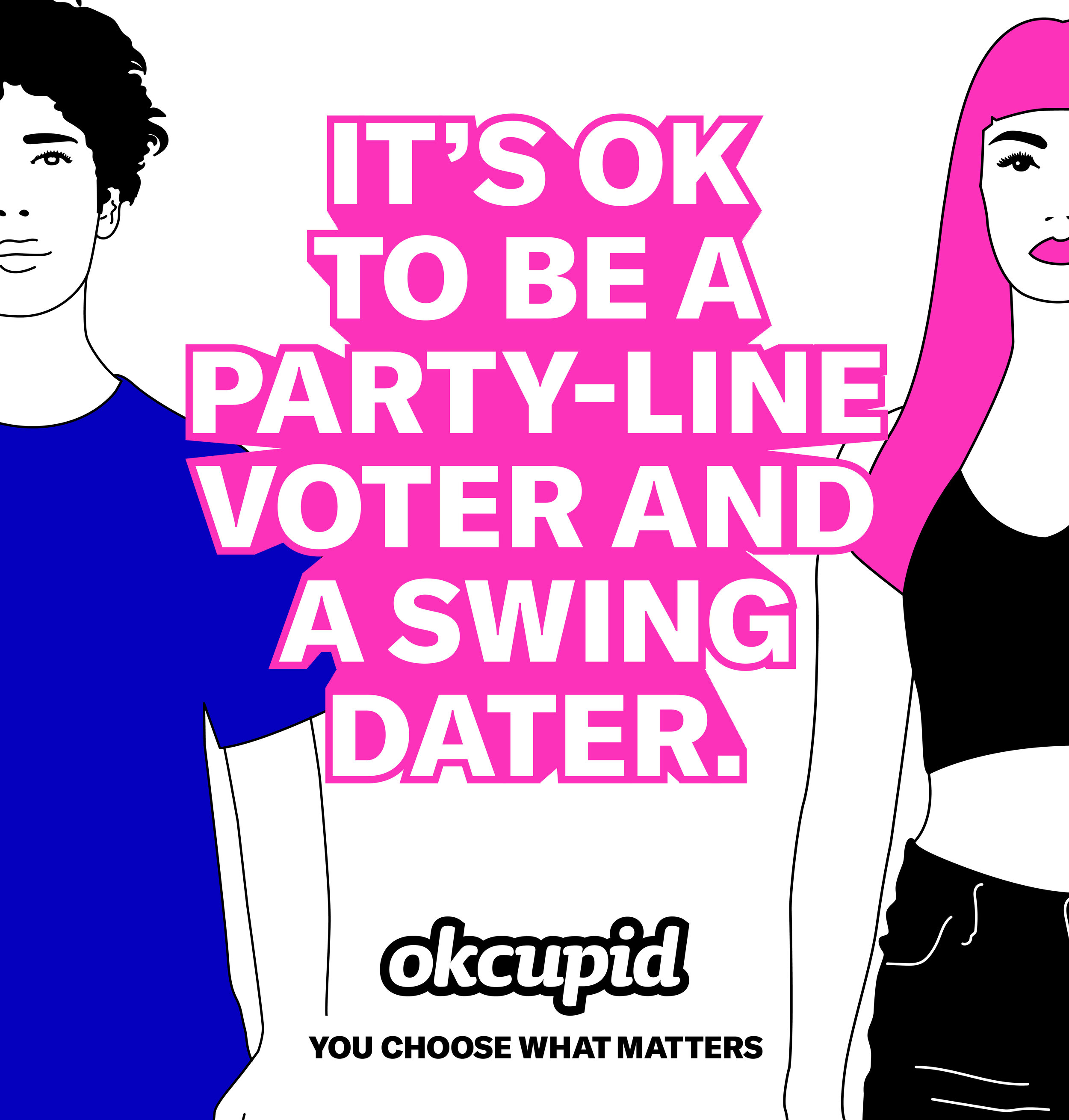 it's ok to be a party-line voter and a swing dater