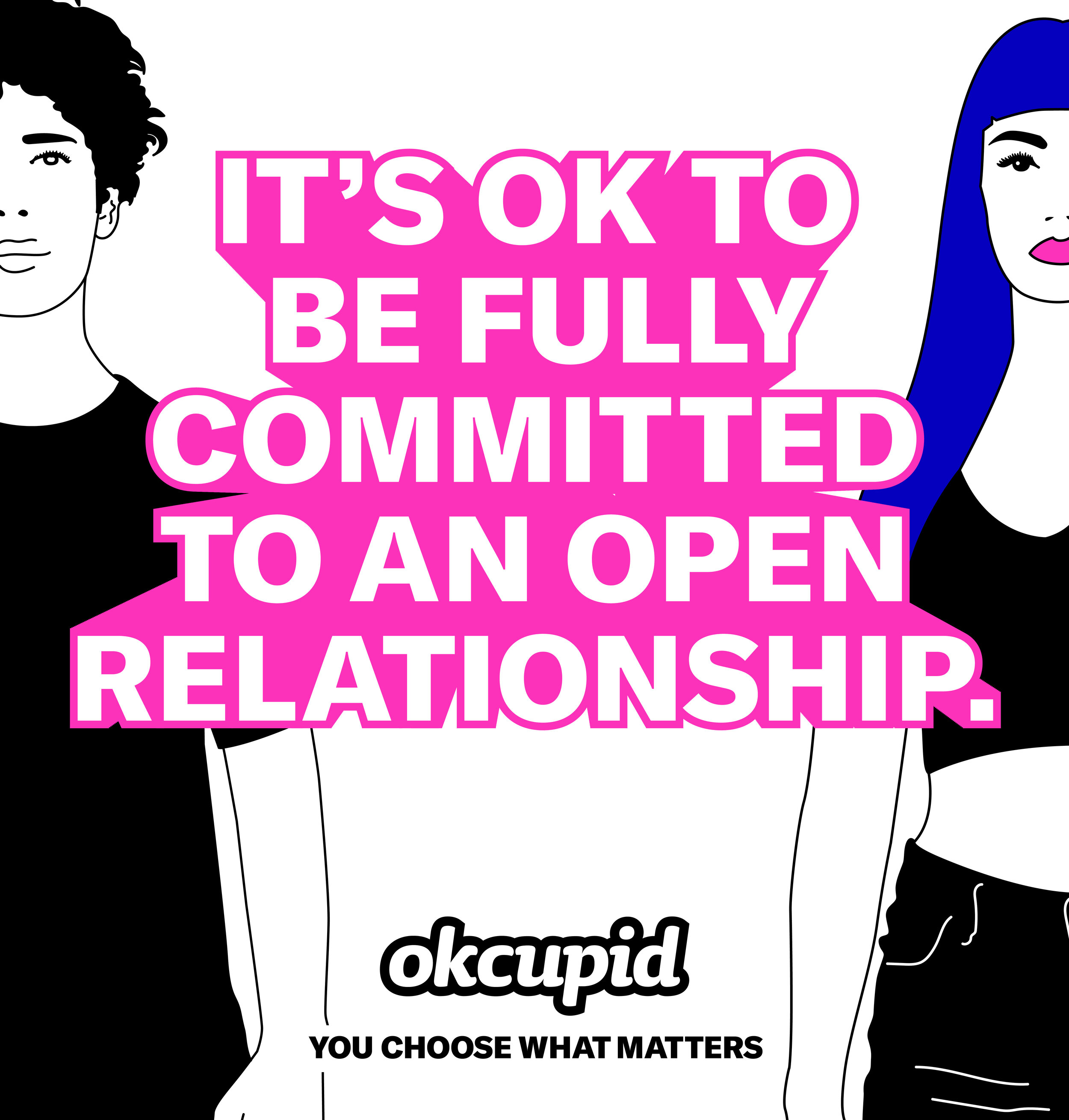 it's ok to be fully committed to an open relationship