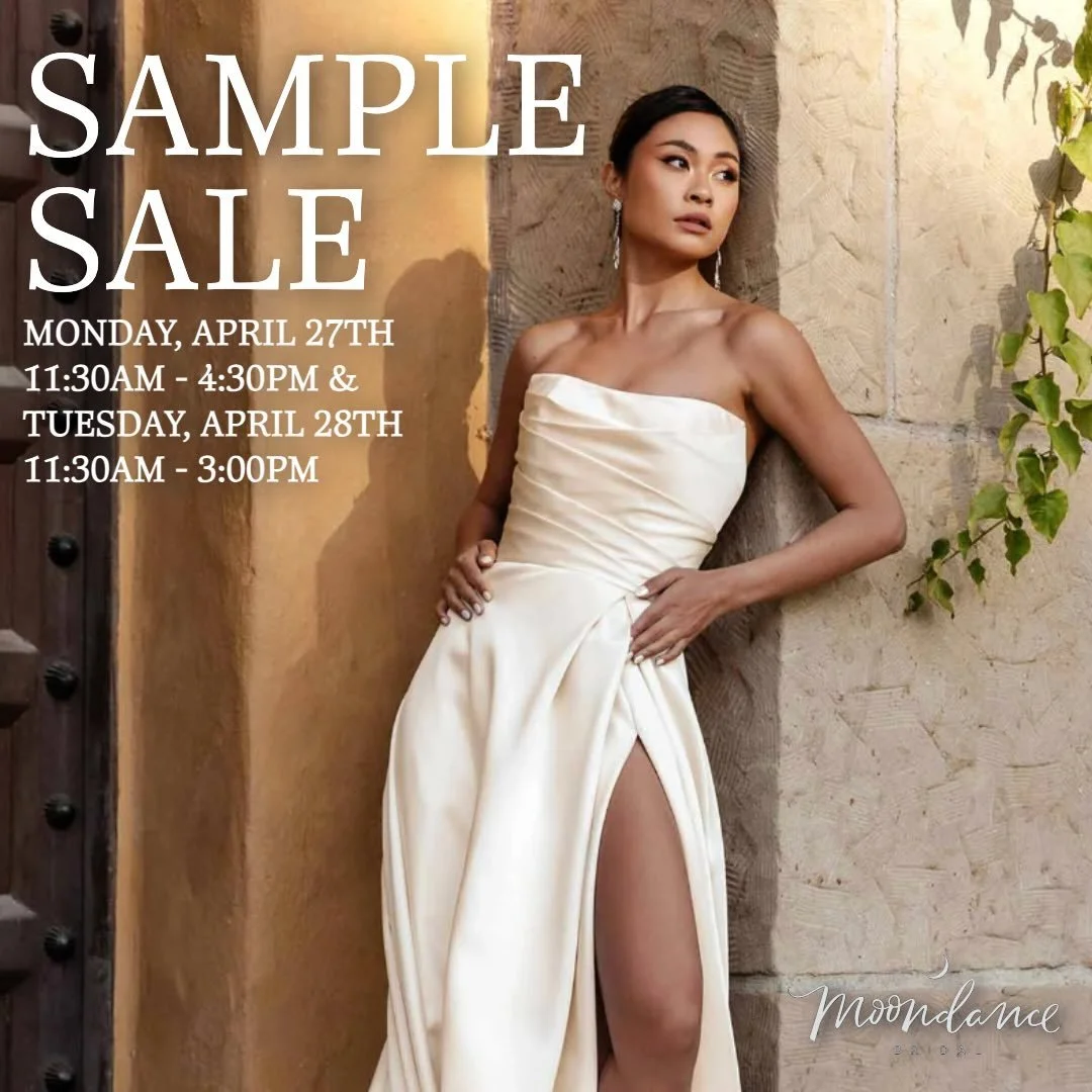 Moondance Bridal Sample Sale is HERE! ✨

Shop our in-store samples at highly discounted prices, no appointment needed!

Monday, April 27th 11:30 AM &ndash; 4:30 PM 
Tuesday, April 28th 11:30 AM &ndash; 3:00 PM

Come early for the best selection. Cont