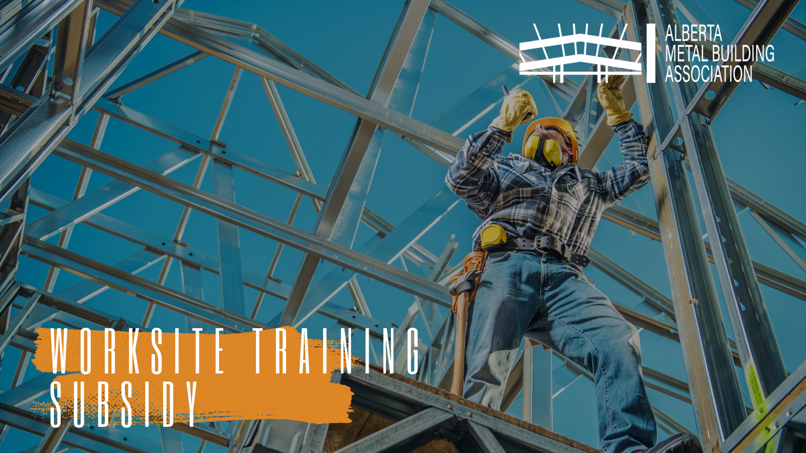 Worksite Training Subsidy for AMBA Members — Alberta Metal Building ...