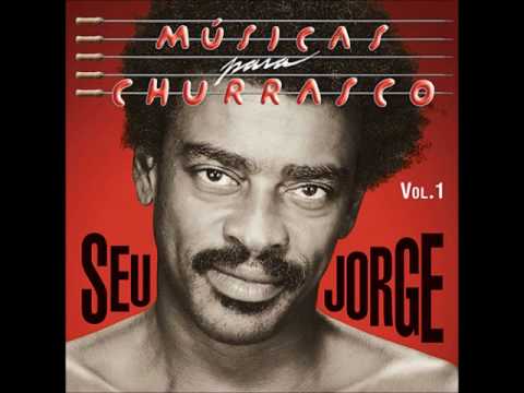 Quem Não Quer Sou Eu - Seu Jorge (Músicas Para Churrasco Vol.1)