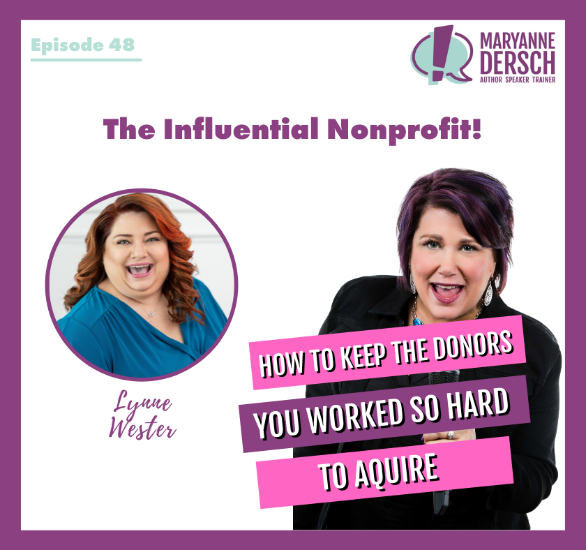 The Influential Nonprofit Episode 48: Lynne Wester: How To Keep The Donors You Worked So Hard To Aquire&nbsp;