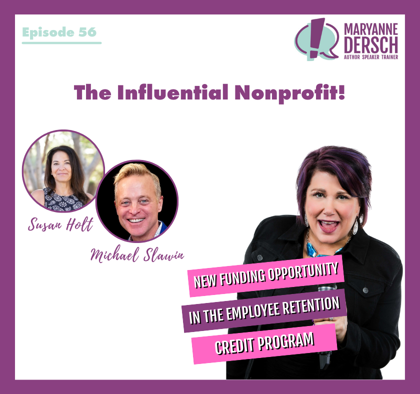 The Influential Nonprofit Episode 56: Susan Holt &amp; Michael Slawin: New Funding Opportunity In The Employee Retention Credit Program