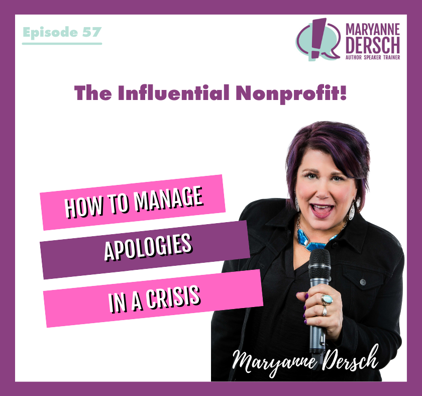 The Influential Nonprofit Episode 57: Maryanne Dersch: Dersch: How To Manage Apologies In A Crisis