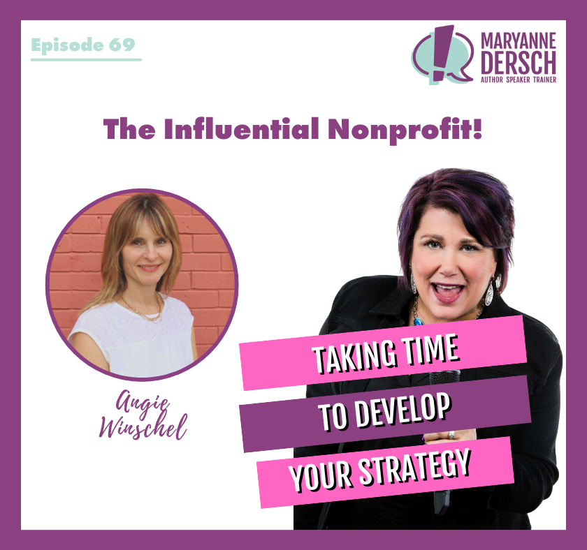 The Influential Nonprofit Episode 69: Angie Winschel: Taking Time To Develop Your Strategy