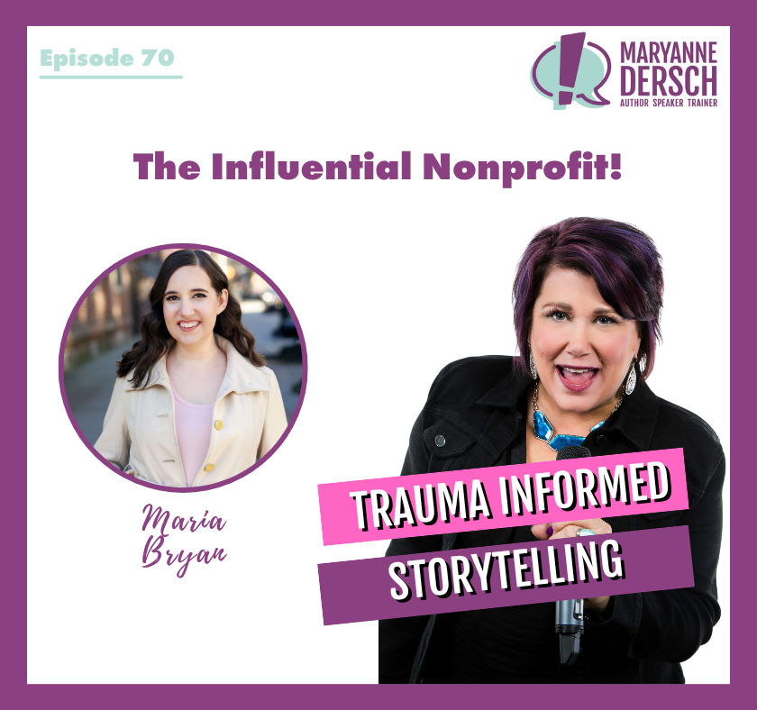 The Influential Nonprofit Episode 70: Maria Bryan: Trauma Informed Storytelling