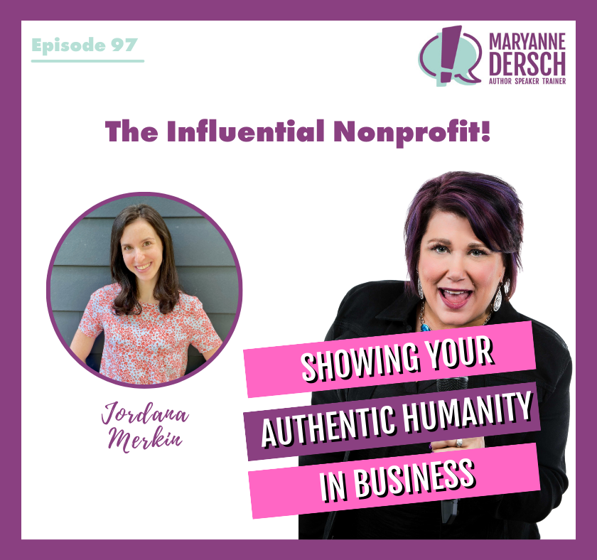 The Influential Nonprofit Episode 97: Jordana Merkin: Showing Your Authentic Humanity in Business