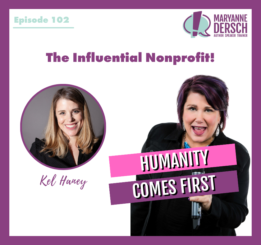 The Influential Nonprofit Episode 102: Kel Haney: Humanity Comes First