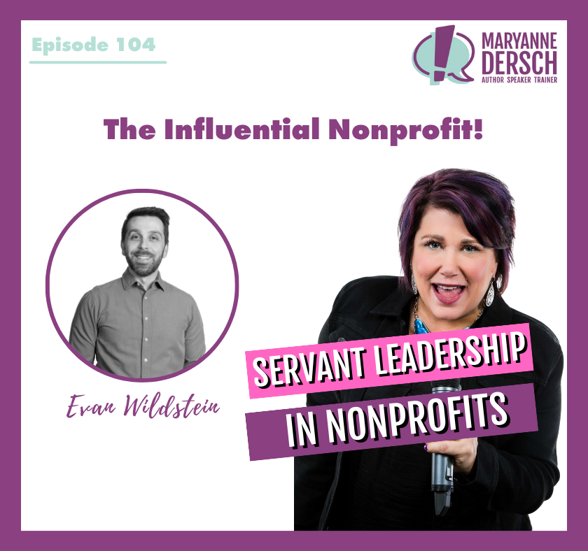 The Influential Nonprofit Episode 104: Evan Wildstein: Servant Leadership In Nonprofits