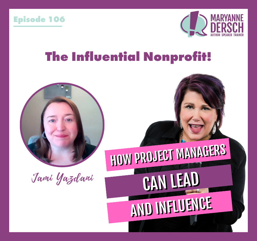 The Influential Nonprofit Episode 106: Jami Yazdani: How Project Managers Can Lead And Influence