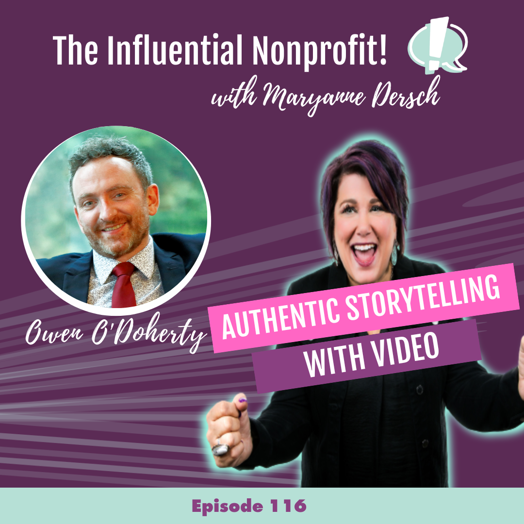 The Influential Nonprofit: Episode 116: Owen O'Doherty: Authentic Storytelling with Video