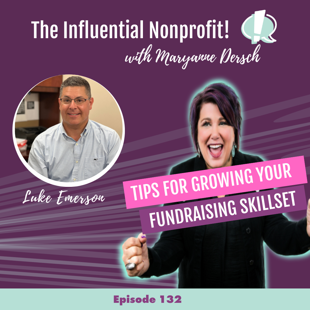 The Influential Nonprofit: Episode 132: Luke Emerson: Tips For Growing Your Fundraising Skillset