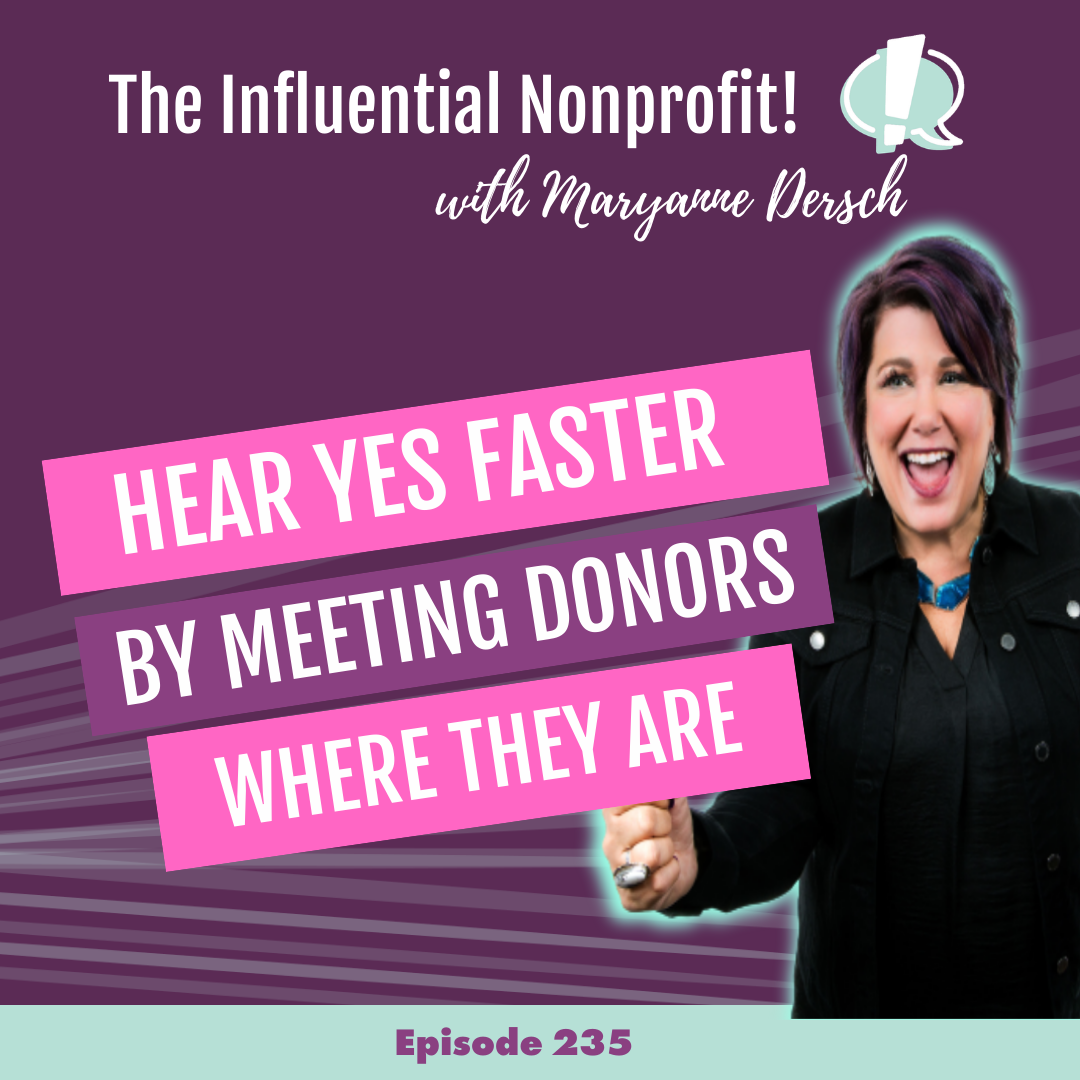Hear Yes Faster by Meeting Donors Where They Are