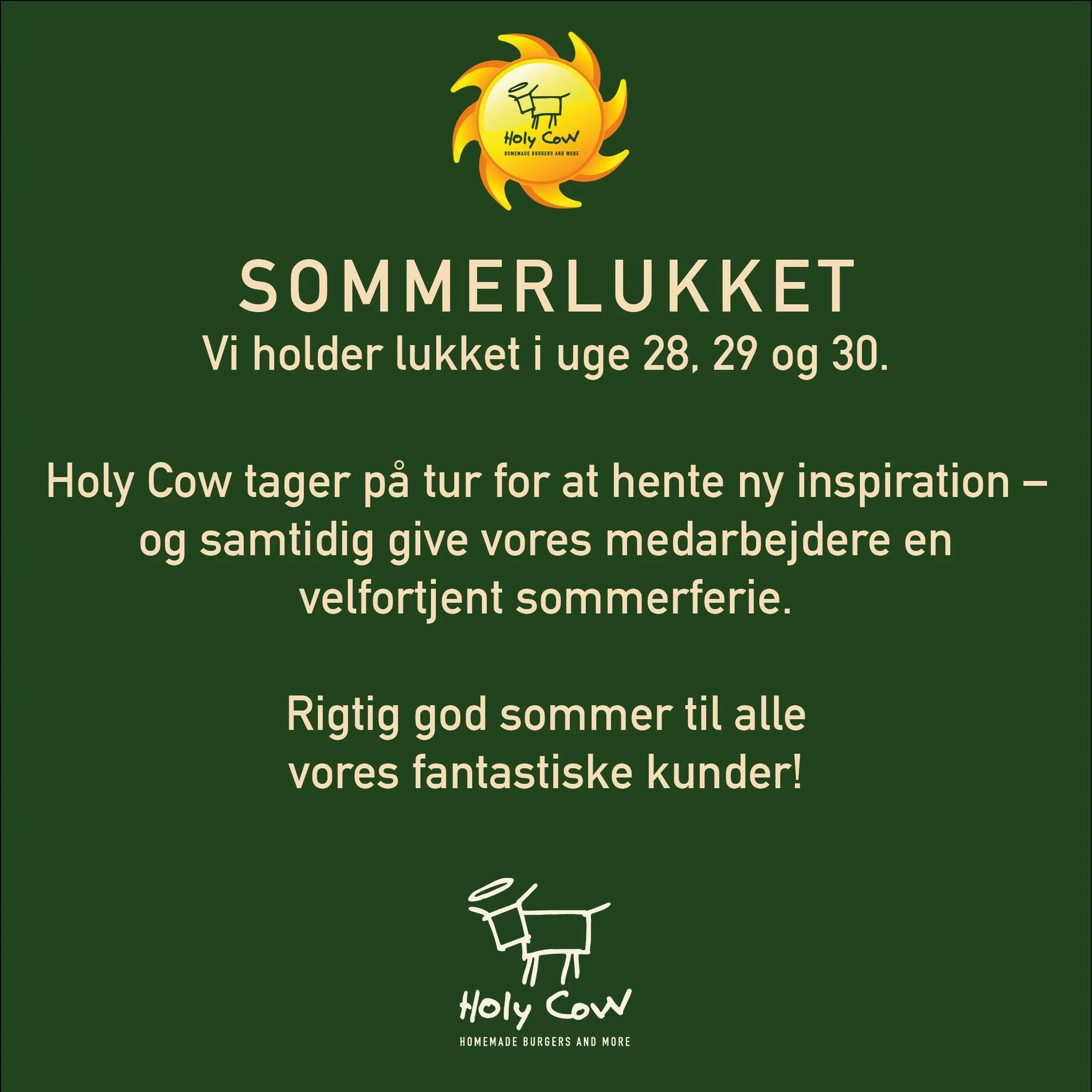 Holy Cow holder sommerlukket. Vi ses igen fra den 28. juli....