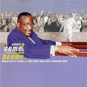 bishop larry d trotter and sweet holy spirit.jpg