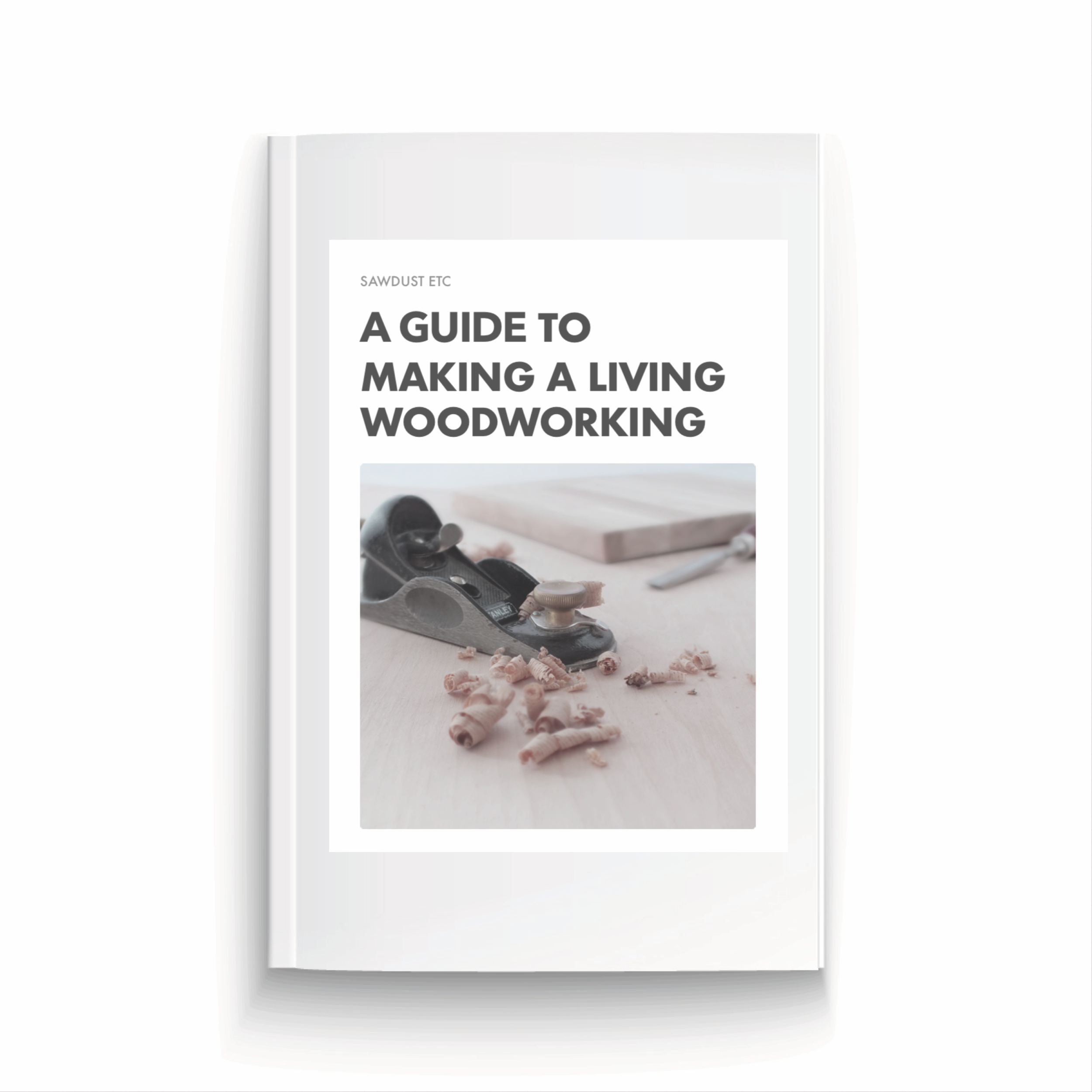 Make A Living Woodworking Guide SAWDUST ETC Woodworking Blog & How