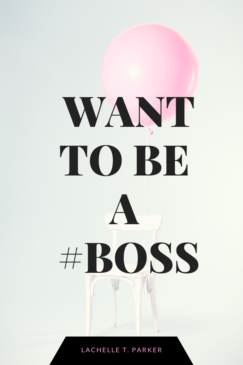 Want to Be A #Boss?