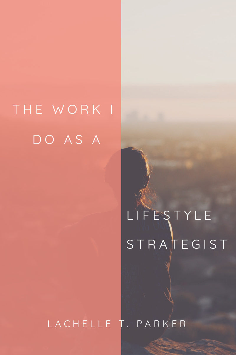 WHAT IS THE WORK I DO AS A LIFESTYLE STRATEGIST