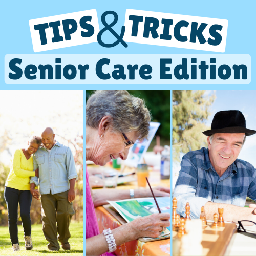 Senior Care: Tips &amp; Tricks