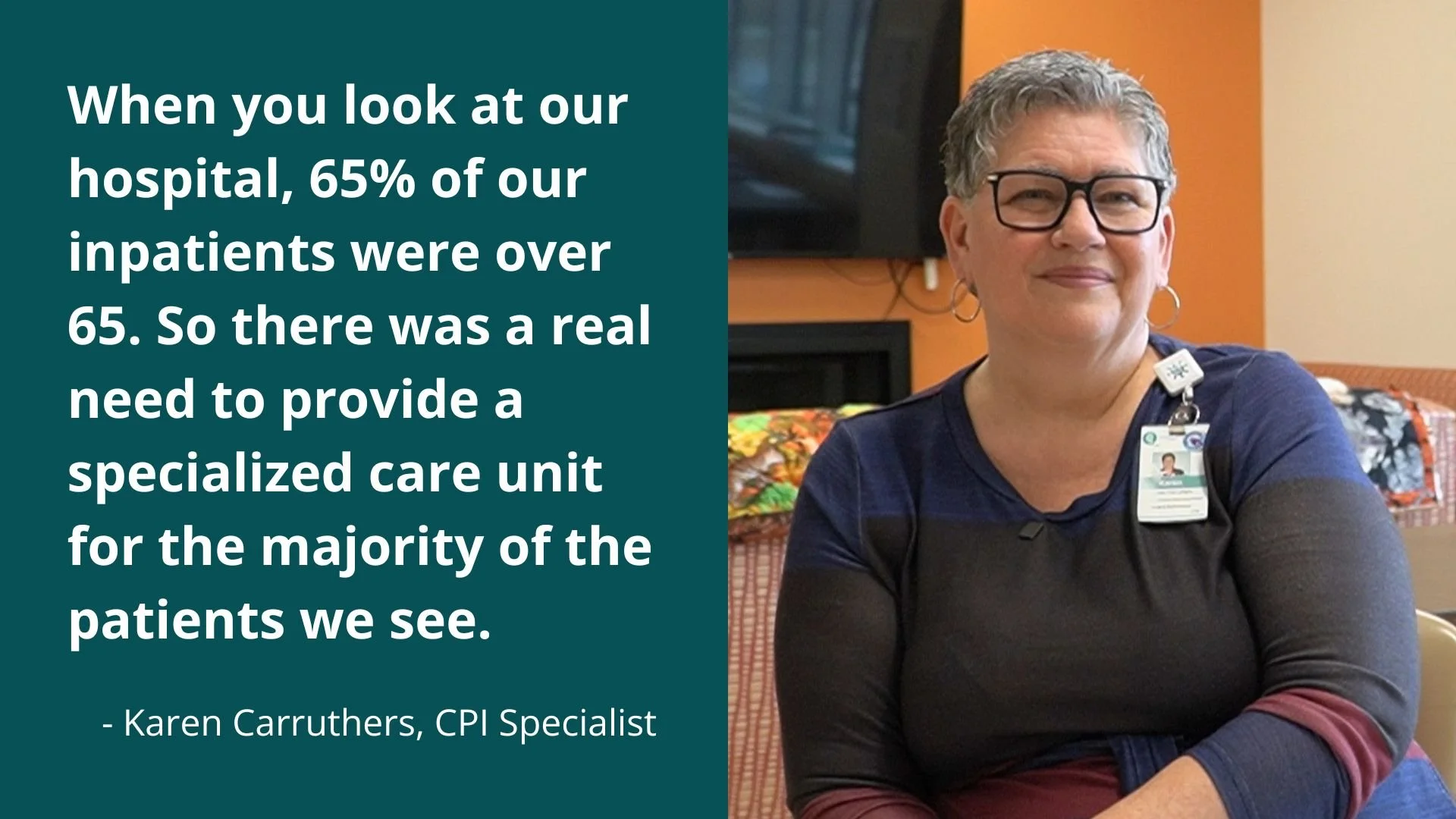 Quote from Karen Carruthers about the need for specialized care for seniors at QCH’s Acute Care of the Elderly (ACE) Unit.