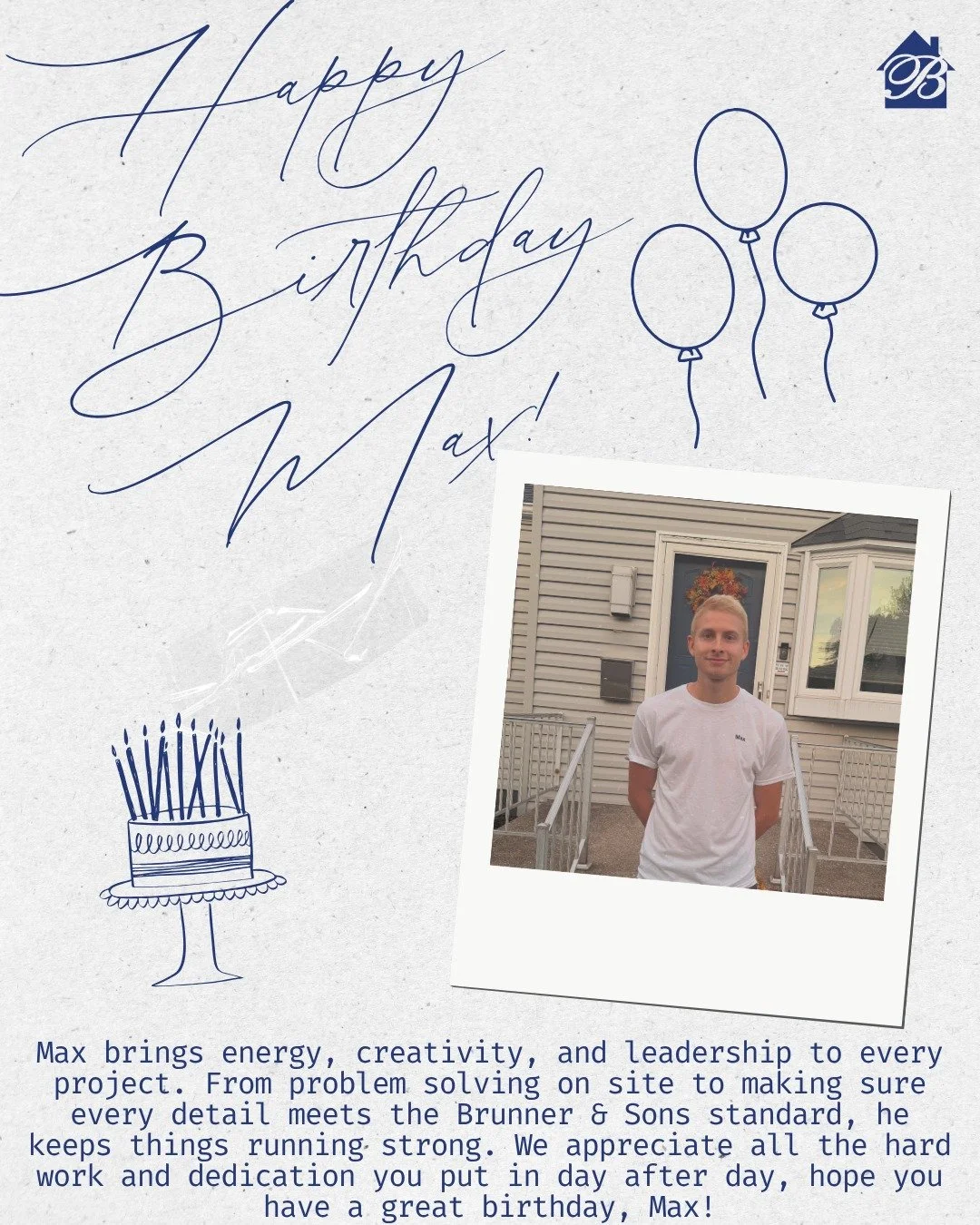 Happy Birthday to Max! 🎉
Your dedication, skill, and eye for detail have helped shape Brunner and Sons into what it is today. Whether you&rsquo;re leading a renovation, lending a hand to the crew, or bringing creative ideas to every project, you do 