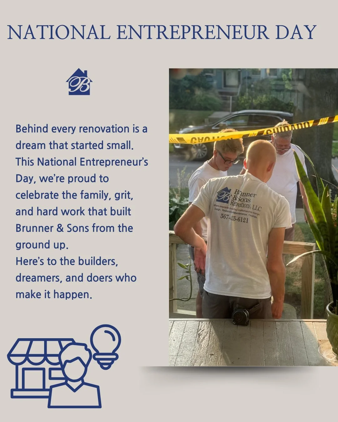 Entrepreneurship is more than a title,  it&rsquo;s early mornings, long days, and a whole lot of heart. Proud to celebrate the drive that shaped Brunner &amp; Sons Renovations and continues to fuel our work every day. Happy National Entrepreneurs&rsq